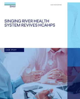 singing river health system revives hcahps dnv healthcare case study