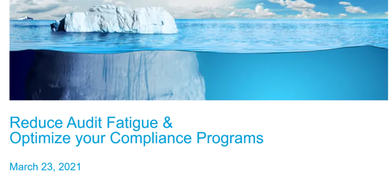 Reduce Audit Fatigue-Optimize Your Compliance Program